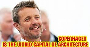 ARCHITECT THE HEREDITARY PRINCE FREDERIK DECLARED COPENHAGEN THE WORLD CAPITAL OF ARCHITECTURE