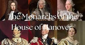 The Monarchs of the House of Hanover