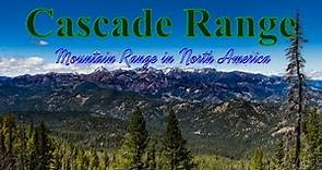Cascade Range, British Columbia, Washington, Oregon, and California, Mountain Range in North America