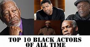 Top 10 Black Actors of All Time