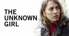 The Unknown Girl - Official Trailer