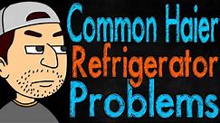 Common Haier Refrigerator Problems