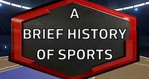 A Brief History Of Sports