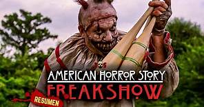 FREAK SHOW (American Horror History/ Historia De Terror Americana) 4ta Temporada/DOS O MÁS RESÚMENES