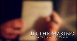 In The Making by Trainwreck Kenny