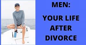 Your Life After Divorce as a Man