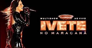 Ivete Sangalo - Multishow (Ao Vivo No Maracanã) • (DVD Completo) ℗ 2007