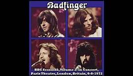 Badfinger: BBC Sessions, Vol. 2: In Concert, Paris Theatre, London, Britain, 6-8-1972 (FULL CONCERT)