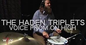 The Haden Triplets - "Voice From On High" (Live at WFUV)