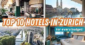 ZURICH HOTEL GUIDE: Top 10 hotels in Zurich, Switzerland | Budget-Friendly to Luxury 5-Star Retreats
