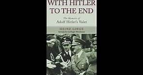 With Hitler to the End - Heinz Linge