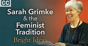 Sarah Grimke & The Feminist Tradition: Shimer College Thought Series Lecture by Louise Knight