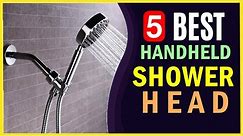 🔥 Best Handheld Shower Heads in 2024 ☑️UPDATED LIST☑️