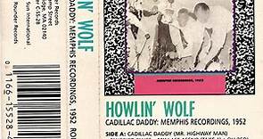 Howlin' Wolf - Cadillac Daddy - Memphis Recordings, 1952