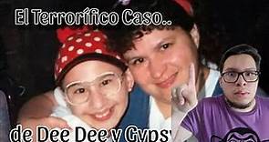 EL ESPELUZNANTE CASO DE DEE DEE y GYPSY (La madre que manipulo a su hija hasta su mu3rt3!!) HECHO