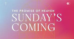 The Promise of Heaven | Sunday's Coming | Valley Christian Church | Jesse Craig