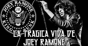 La TRAGICA VIDA de JOEY RAMONE!!