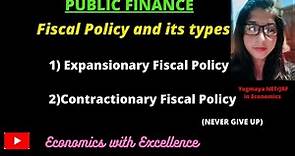 Fiscal Policy and its Types || Expansionary Fiscal Policy and ||Contractionary Fiscal Policy