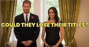 COULD HARRY AND MEGHAN LOSE THEIR TITLES? Duke and Duchess of Sussex. Prince Harry and Meghan Markle