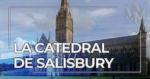 La catedral de Salisbury: el lugar dónde nació Occidente (Y dónde se derribó la monarquía absoluta)
