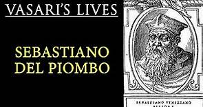 Sebastiano del Piombo - Vasari Lives of the Artists