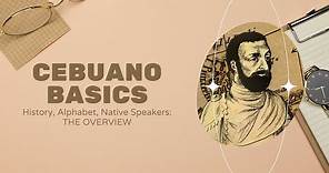 01 BASICS: What is Cebuano Language? History, Alphabet, Native Speakers [Sinugbuanon Bisaya Basics]