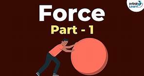 What is Force? - Part 1| Forces and Motion | Physics | Infinity Learn NEET