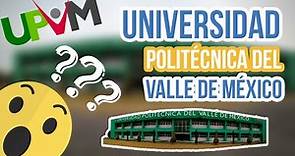 Universidad Politécnica del Valle de México | Ya la conoces 🧐