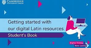 Getting started: Cambridge Latin Digital Student's Platform