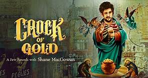 Crock of Gold - A Few Rounds with Shane MacGowan - Official Trailer