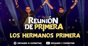 SERVANDO & FLORENTINO - Hermanos Primera - Reunión de Primera (Live)