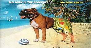 Ian Dury & The Blockheads - Mr. Love Pants