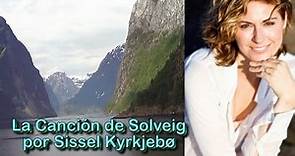 La Canción de Solveig - Sissel Kyrkjebø (Subtitulos en español)