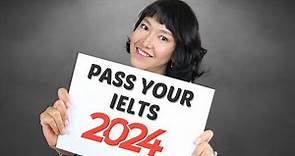 How to Pass Your IELTS Exam in 2024: NEW TIPS
