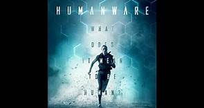 Humanware (Official Trailer)