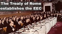 25th March 1957: Treaty of Rome signed, which laid foundations for the European Economic Community