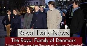 The Danish Royal Family Together At Christmas Eve Service At Aarhus Cathedral Plus, More #Royal News