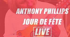 Anthony Phillips - Jour de Fête [Live Session]