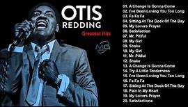Otis Redding Greatest Hits - The Very Best Of Otis Redding - Otis Redding Best Songs Full Album 2022