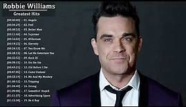 Robbie Williams Greatest Hits ♫ Robbie Williams Best Songs ♫ Robbie Williams Best of the Best