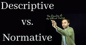 An Explanation of the Normative-Descriptive Distinction (and the varieties of normativity)