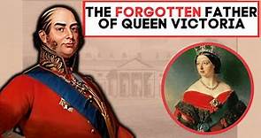 THE FORGOTTEN Father Of Queen Victoria | Prince Edward, Duke of Kent and Strathearn