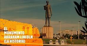 El Monumento Abraham Lincoln De Tijuana (La Historia)