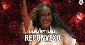 Maria Bethânia - "Reconvexo" (Ao Vivo) – Amor Festa Devoção