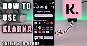 How to Use Klarna (2023 Updated) - In-Store & Online Tutorial