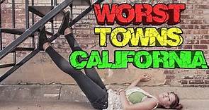 10 Worst towns in California. Southern Cal version
