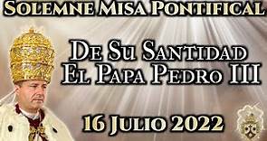 Solemne Misa Pontifical - El Papa Pedro III (Julio 2022) Santa Sede Palmariana, El Palmar de Troya.