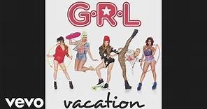 G.R.L. - Vacation (Audio)