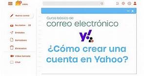 ¿Cómo crear una cuenta en Yahoo? | Curso Básico de Correo Electrónico