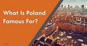 What Is Poland Famous For